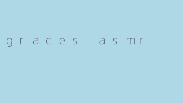 graces asmr